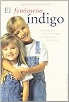 El fenomeno índigo / The Indigo Phenomenon: Niños de una Nueva Era, El regalo de los niños índigo (Spanish Edition)