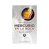 Mercurio en la boca (Spanish Edition) (Coleccion Salud y Vida Natural)