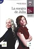 La Suegra De Julia Level B1 Lectores Spanish Easy Reader Level B1 With Free Online Audio Access