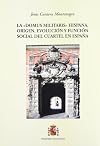 La "domus militaris" hispana : origen, evolución y función social en España