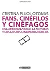 Fans, cinéfilos y cinéfagos una aproximación a las culturas y gustos cinematográficos