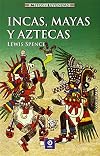 Incas, mayas y aztecas (Mitos y leyendas) (Spanish Edition)