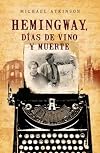 Hemingway, días de vino y muerte