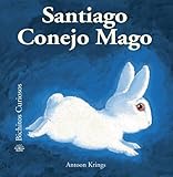 Santiago Conejo Mago Santiago The Rabbit Magician