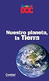 Nuestro Planeta La Tierra Combel Doc