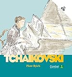 Piotr Ilych Tchaikovski Descubrimos A Los Msicos