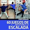 60 Juegos de iniciaci&oacute;n a la escalada