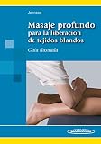 Masaje Profundo Para La Liberacion De Tejidos Blandos Deep Massage For Soft Tissue Release