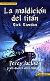 La Maldicin Del Titn Percy Jackson Y Los Dioses Del Olimpo Iii Narrativa Joven