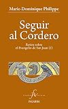 Seguir al Cordero: Retiro sobre el Evangelio de San Juan (I) (Fuente viva) (Spanish Edition)