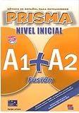 Prisma Fusion, Nivel Inicial A1+a2 : Libro Del Alumno (1cd Audio)