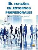 El Espaol En Entornos Profesionales Empresas Mercados Cultura
