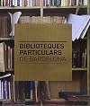 Biblioteques particulars de Barcelona