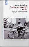 Cuba a camara lenta (OTROS NO FICCIÓN) (Spanish Edition)
