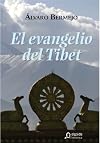 El evangelio del Tibet/ The gospel of Tibet (Algaida Literaria-Premio Ateneo De Sevilla De Novela Historica) (Spanish Edition)