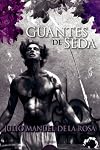 Guantes de seda/ Silk gloves (Algaida Literaria-Algaida Narrativa) (Spanish Edition)