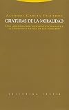 Criaturas de la moralidad. Una aproximacion neoconstitucionalista al derecho a traves de los derechos (Spanish Edition)