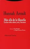 Más allá de la filosofía: Escritos sobre cultura, arte y literatura