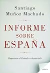 Informe sobre España : repensar el estado o destruirlo