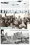 Atrapados : guerra civil y represi&oacute;n : hablan las v&iacute;ctimas de Franco
