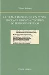 La trama impresa de Celestina : ediciones, libros y autógrafos de Fernando de Rojas