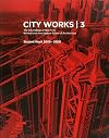 City Works 3: Student Work 2008-9 The City College of New York -- Benard and Anne Spitzer School of Architecture