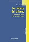 Los sótanos del universo: La determinación natural y sus mecanismos ocultos (Obras de referencia)