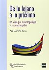 De lo lejano a lo próximo: Un viaje por la Antropología y sus encrucijadas