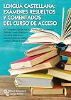 Lengua Castellana: Ex&aacute;menes resueltos y comentados del curso de acceso