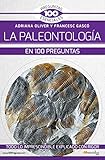 La Paleontologa En 100 Preguntas 100 Preguntas Esenciales