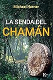 La Senda Del Chamn The Shamans Path