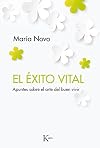 El éxito vital: Apuntes sobre el arte del buen vivir (Spanish Edition)