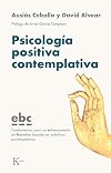 Psicología positiva contemplativa: Fundamentos para un entrenamiento en bienestar basado en prácticas contemplativas (EBC)