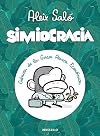 Simiocracia / Apeocracy: Cronica De La Gran Resaca Economica / Chronicle of the Great Economic Backwash (Spanish Edition)