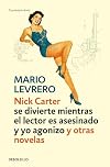 Nick Carter (se divierte mientras el lector es asesinado y yo agonizo)