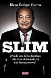 Carlos Slim: The Power, Money, and Morality of One of the World's Richest Men
