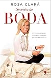 Secretos de boda: Todo lo que tienes que saber para que ese día sea un éxito