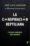 La Conspiracin Reptiliana Y Otras Verdades Que Ignoras