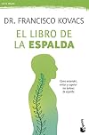 El libro de la espalda: Cómo entender, evitar y superar los dolores de espalda (Fuera de Colección)
