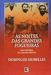 As noites das grandes fogueiras: Uma história da Coluna Prestes (Portuguese Edition)