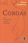 Coroas: corpo, envelhecimento, casamento e infidelidade