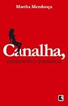Canalha, Substantivo Feminino (Em Portugues do Brasil)