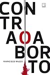 Contra o Aborto (Em Portugues do Brasil)