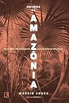Historia da Amazonia - Do Periodo Pre-colombiano aos Desafios do Seculo XXI (Em Portugues do Brasil)