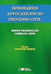 Honorarios Advocat’cios no Processo Civil - Colecao Theotonio Negrao