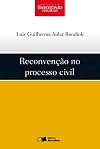 Reconvenção no Processo Civil - Coleção Theotonio Negrão