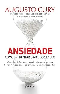 Capa do livro Ansiedade: Como enfrentar o mal do século