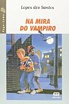 Na Mira do Vampiro - Coleção Vaga-Lume (Em Portuguese do Brasil)