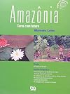 Amazônia. Terra Com Futuro
