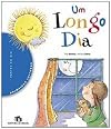 Longo Dia, Um